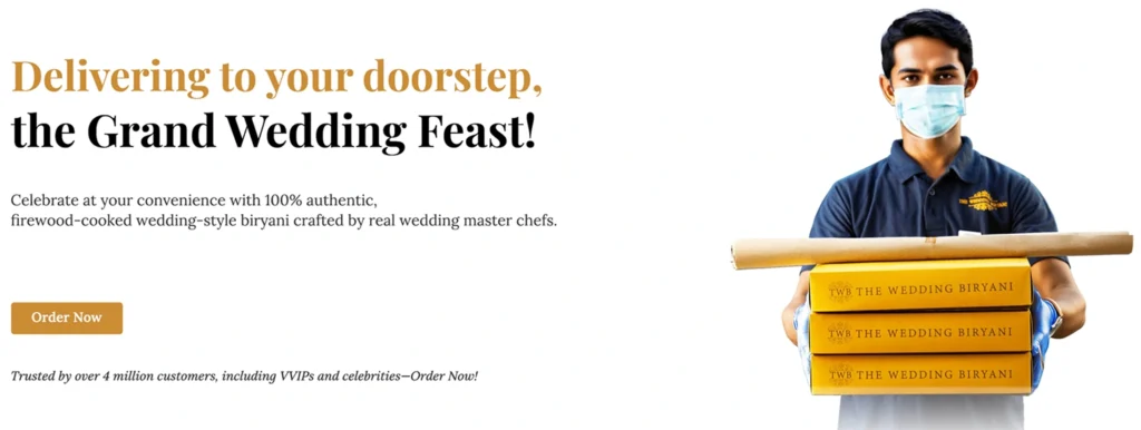 Delivering to your doorstep, the grand wedding feast. Authentic firewood-cooked wedding-style biryani by real wedding master chefs. Order now.